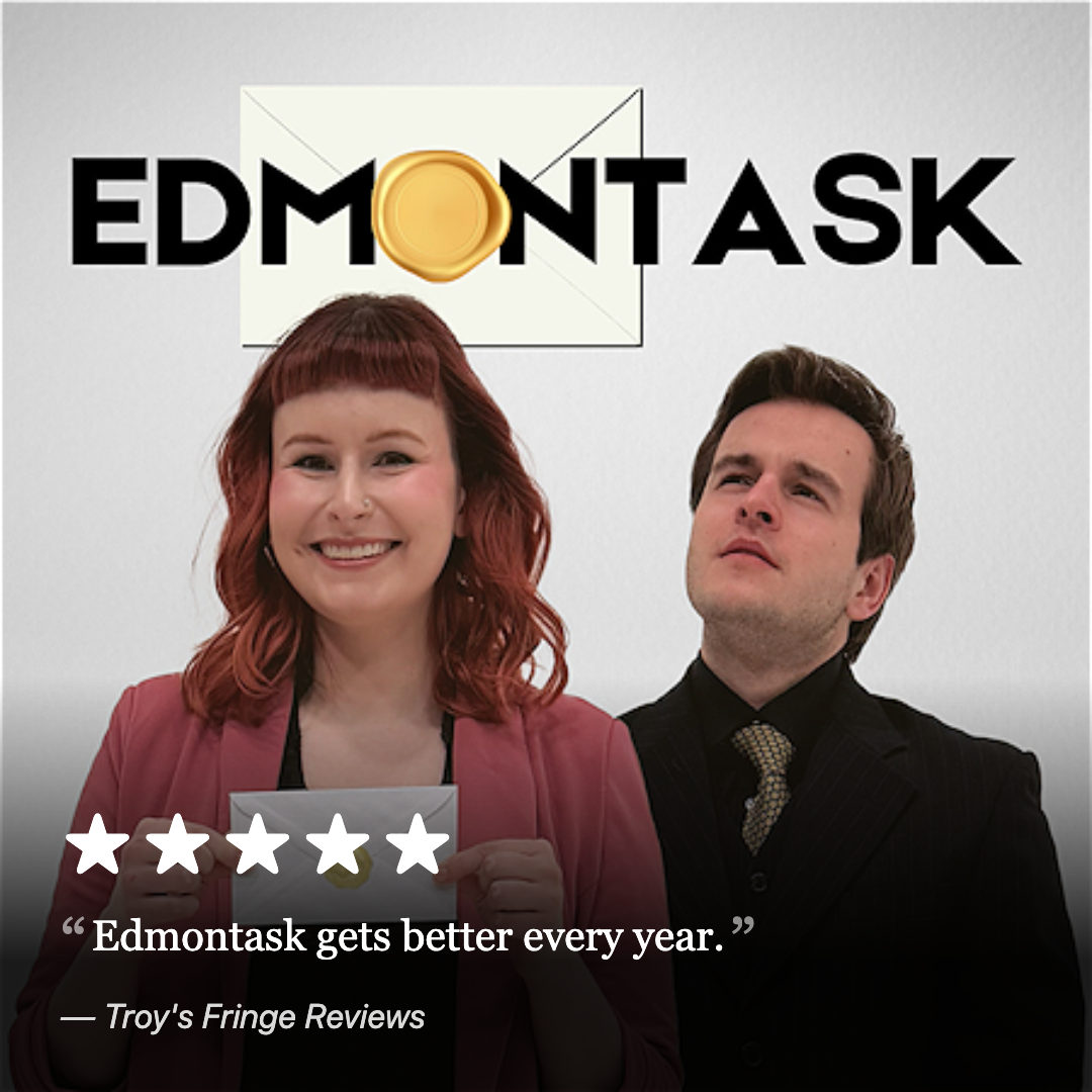 Edmontask: two performers in suits hold a wax-sealed envelope under the show's logo. Five stars, quoted "Edmontask gets better every year."